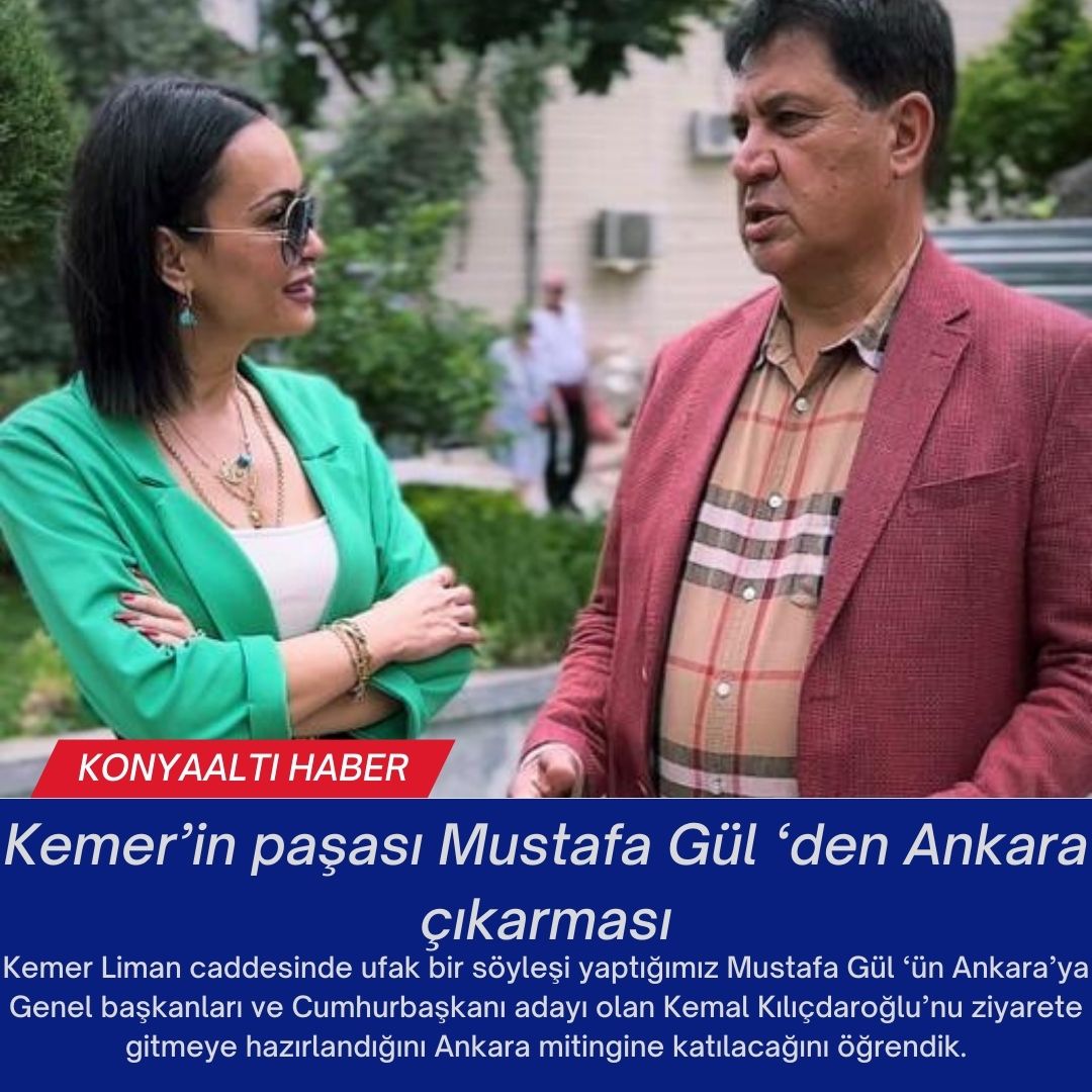 Kemer’in paşası Mustafa Gül ‘den Ankara çıkarması