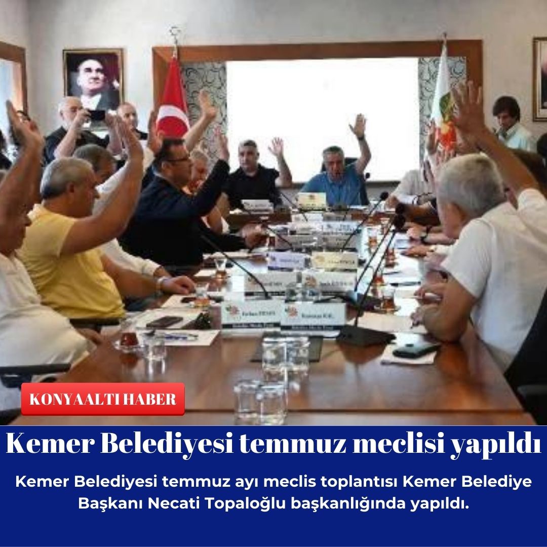 Kemer Belediyesi temmuz meclisi yapıldı