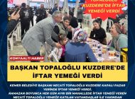 BAŞKAN TOPALOĞLU KUZDERE’DE İFTAR YEMEĞİ VERDİ