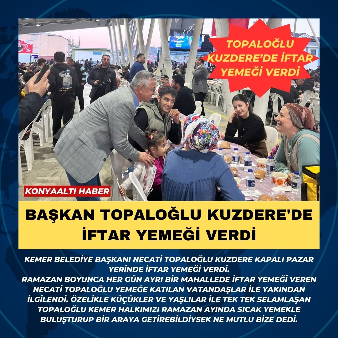 BAŞKAN TOPALOĞLU KUZDERE’DE İFTAR YEMEĞİ VERDİ