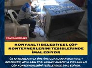 Konyaaltı Belediyesi, çöp konteynerlerini tesislerinde imal ediyor