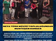 NEVA TÜRK MÜZİĞİ TOPLULUĞUNDAN MUHTEŞEM KONSER