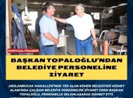 Başkan Topaloğlu’ndan belediye personeline ziyaret