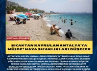 Sıcaktan kavrulan Antalya’ya müjde! Hava sıcaklıkları düşecek