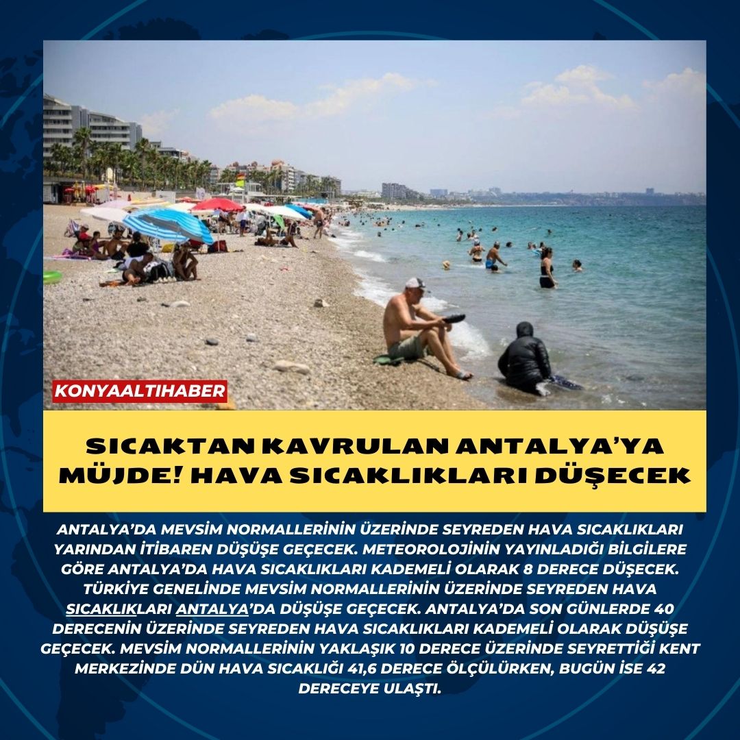 Sıcaktan kavrulan Antalya’ya müjde! Hava sıcaklıkları düşecek