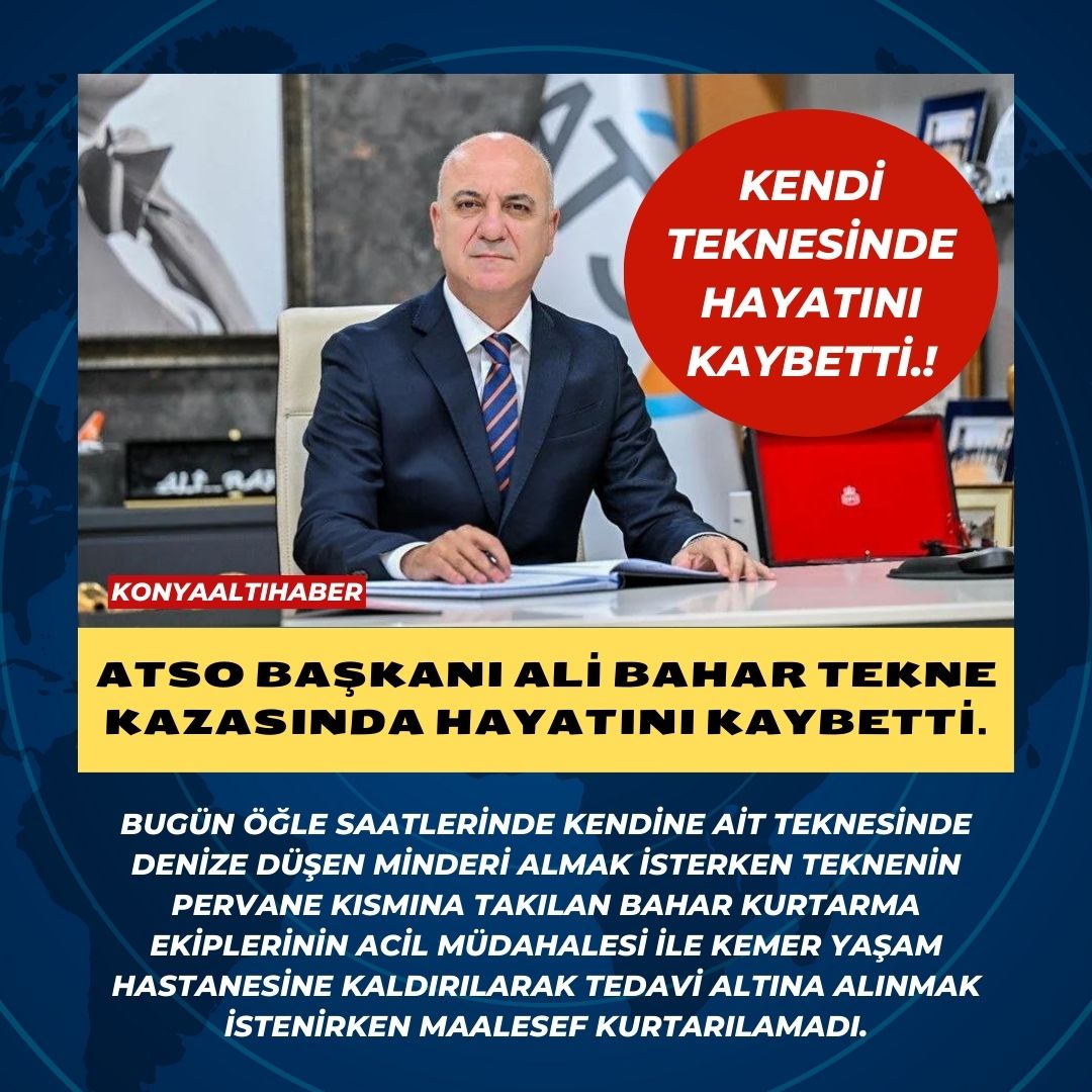 ATSO BAŞKANI ALİ BAHAR HAYATINI KAYBETTİ