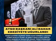 ATSO BAŞKANI ALİ BAHAR EBEDİYETE UĞURLANDI