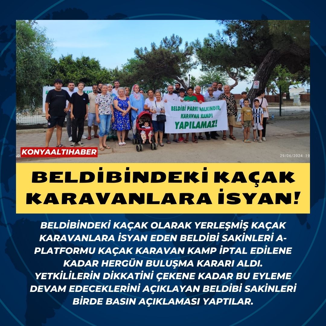 BELDİBİNDEKİ KAÇAK KARAVANLARA İSYAN!