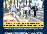 Başkan Kocagöz, eski MKE Pil Fabrikası yerleşkesini inceledi