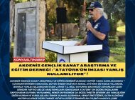 AKDENİZ GENÇLİK SANAT ARAŞTIRMA VE EĞİTİM DERNEĞİ ATATÜRK’ÜN İMZASI YANLIŞ KULLANILIYOR