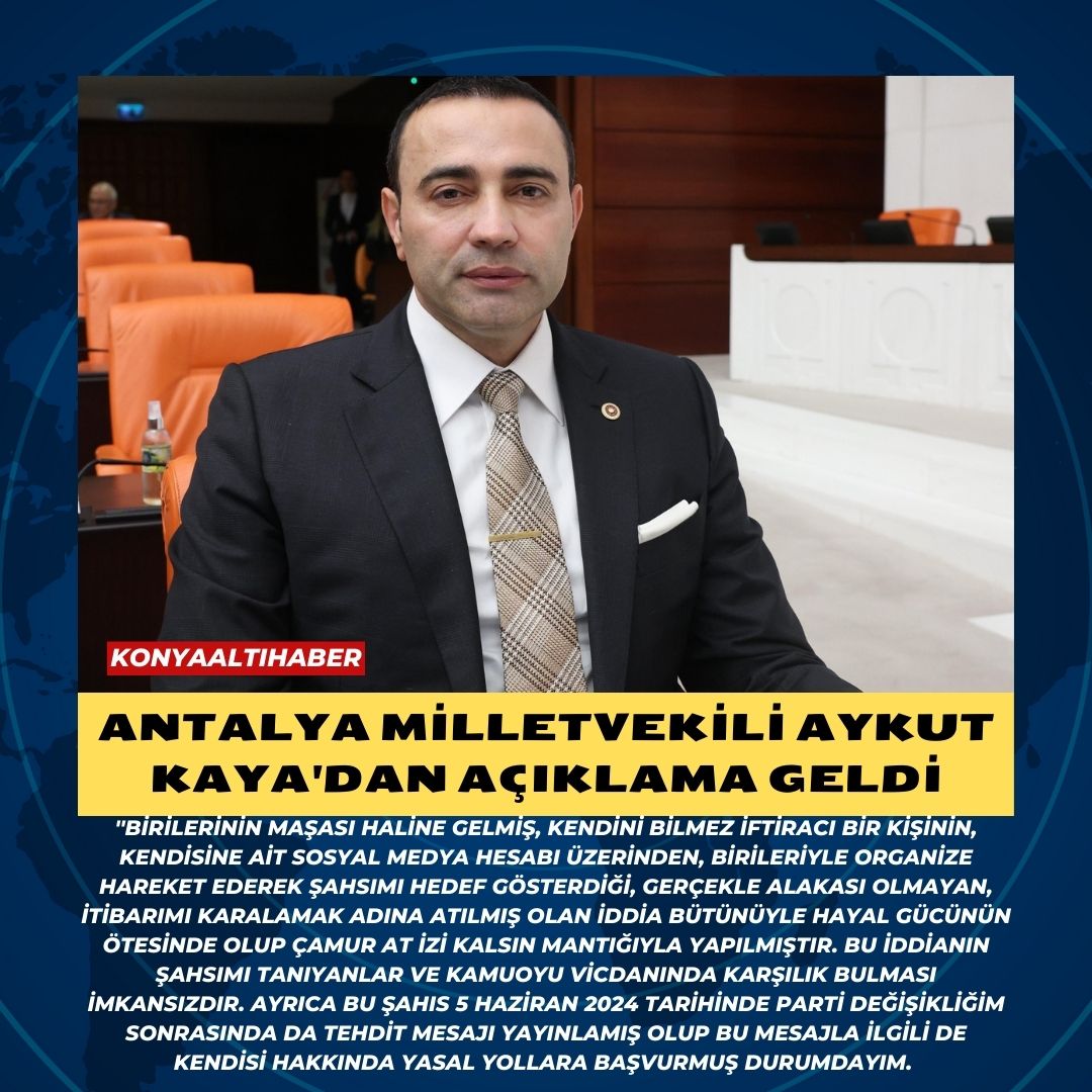 ANTALYA MİLLETVEKİLİ AYKUT KAYA’DAN AÇIKLAMA GELDİ