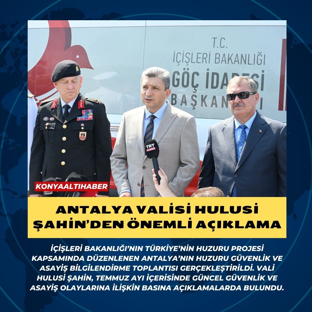 ANTALYA VALİSİ HULUSİ ŞAHİN’DEN ÖNEMLİ AÇIKLAMA