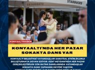 KONYAALTI’NDA HER PAZAR SOKAKTA DANS VAR 