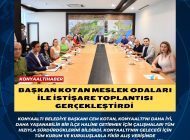 BAŞKAN KOTAN MESLEK ODALARI İLE İSTİŞARE TOPLANTISI GERÇEKLEŞTİRDİ 