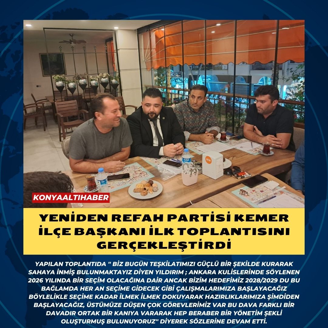 YENİDEN REFAH PARTİSİ KEMER İLÇE BAŞKANI İLK TOPLANTISINI GERÇEKLEŞTİRDİ