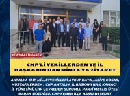 CHP’Lİ VEKİLLERDEN VE İL BAŞKANIN’DAN MİNTA’YA ZİYARET