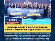 KEMER ADLİYE SARAYI TEMEL ATMA TÖRENİ GERÇEKLEŞTİRİLDİ