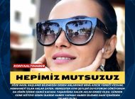 HEPİMİZ MUTSUZUZ