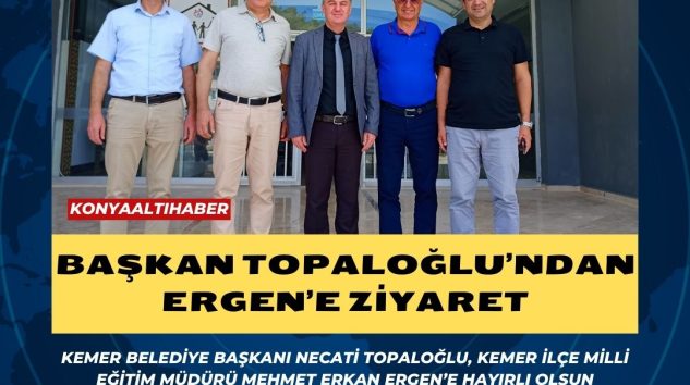 Başkan Topaloğlu’ndan Ergen’e ziyaret