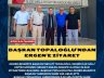 Başkan Topaloğlu’ndan Ergen’e ziyaret