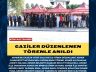 Gaziler düzenlenen törenle anıldı