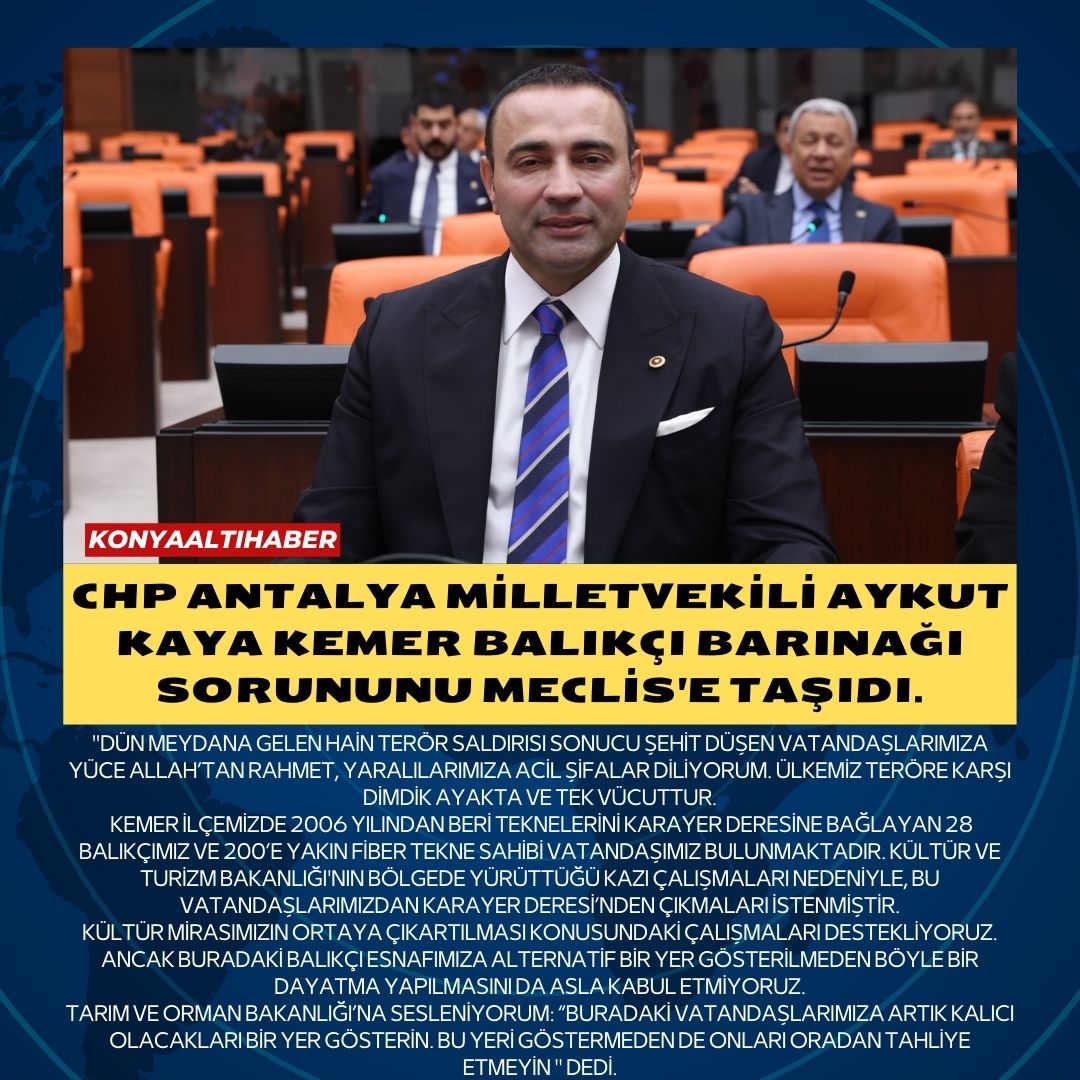 CHP ANTALYA MİLLETVEKİLİ AYKUT KAYA  KEMER BALIKÇI BARINAĞI SORUNUNU MECLİS’E TAŞIDI.