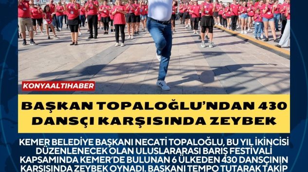 Başkan Topaloğlu’ndan 430 dansçı karşısında zeybek