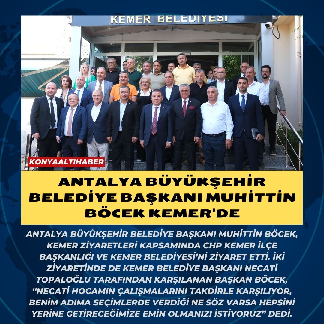 Antalya Büyükşehir Belediye Başkanı Muhittin Böcek Kemer’de