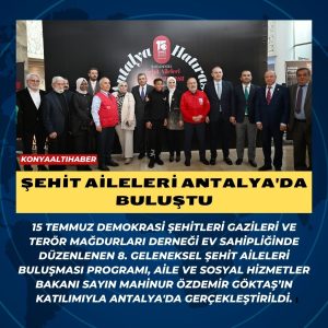 ŞEHİT AİLELERİ ANTALYA’DA BULUŞTU