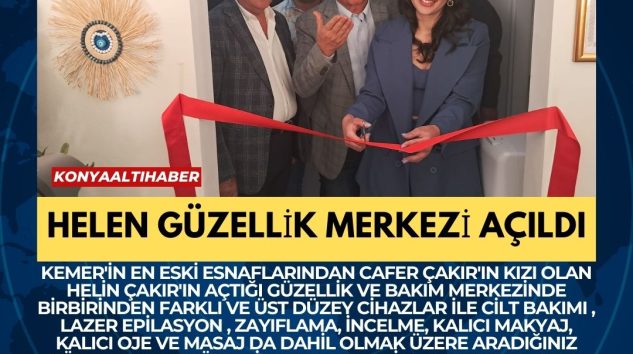 HELEN GÜZELLİK MERKEZİ AÇILDI