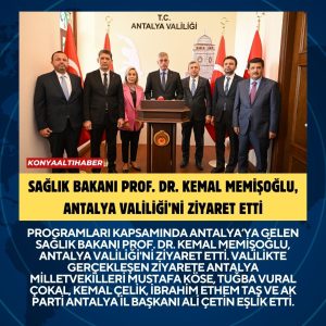 SAĞLIK BAKANI PROF. DR. KEMAL MEMİŞOĞLU, ANTALYA VALİLİĞİ’Nİ ZİYARET ETTİ