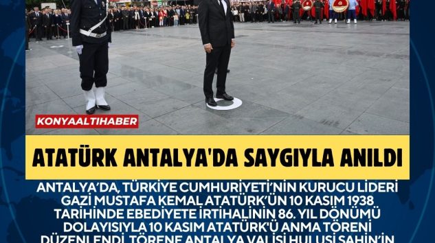 ATATÜRK ANTALYA’DA SAYGIYLA ANILDI