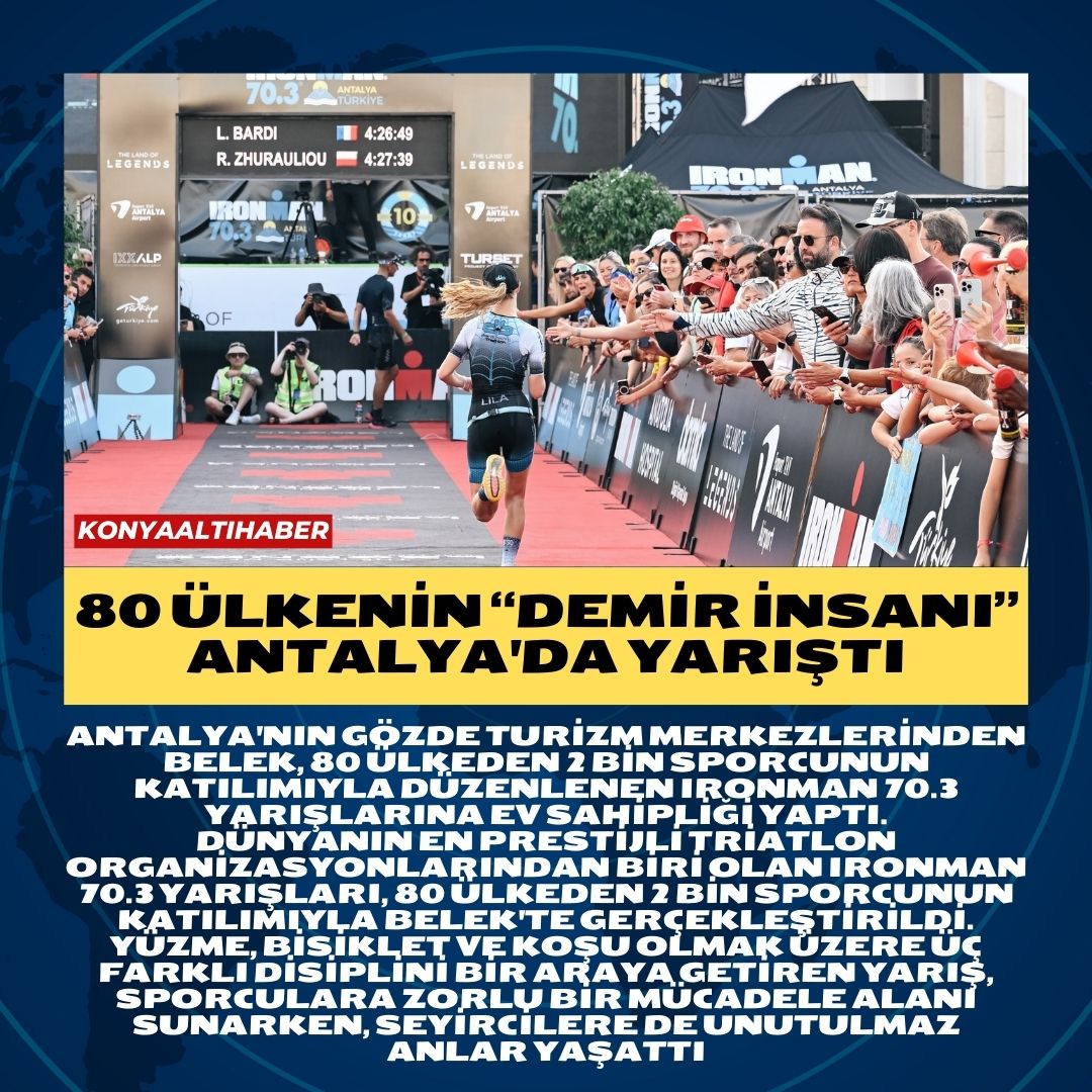 80 ÜLKENİN “DEMİR İNSANI” ANTALYA’DA YARIŞTI