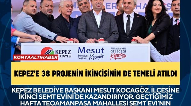 Kepez’e 38 projenin ikincisinin de temeli atıldı