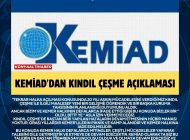 KEMİAD’DAN KINDIL ÇEŞME AÇIKLAMASI