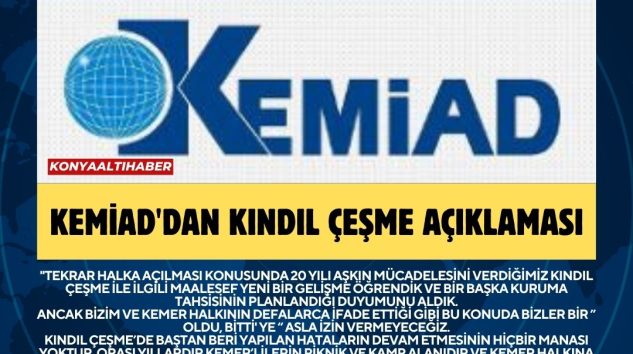 KEMİAD’DAN KINDIL ÇEŞME AÇIKLAMASI