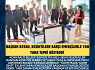 BAŞKAN KOTAN, KESİNTİLERE KARŞI EMEKÇİLERLE YAN YANA TEPKİ GÖSTERDİ 