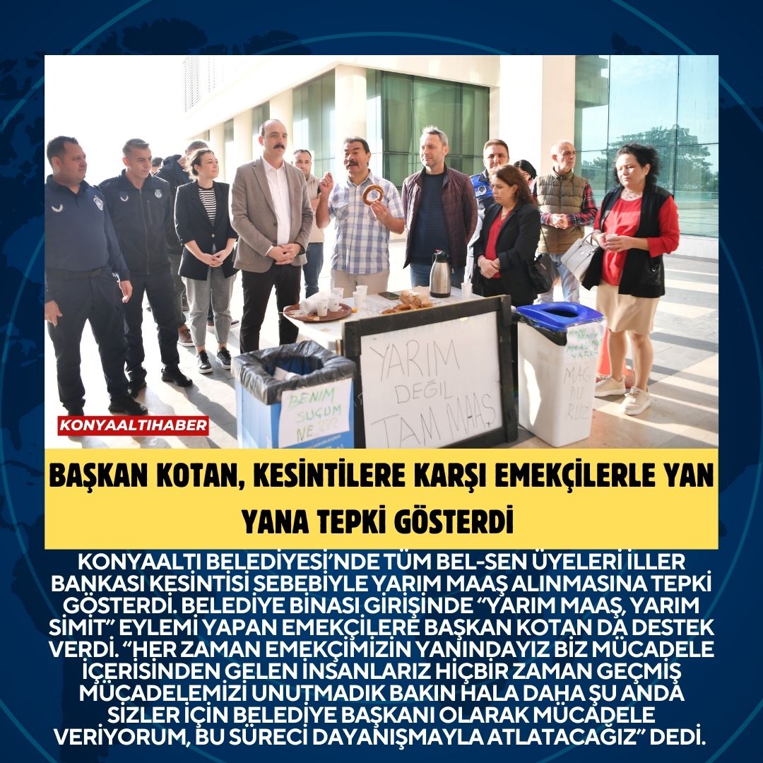 BAŞKAN KOTAN, KESİNTİLERE KARŞI EMEKÇİLERLE YAN YANA TEPKİ GÖSTERDİ 