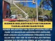 Kemer Belediyesi fırtınanın yaralarını sarıyor