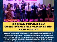 Başkan Topaloğlu öğretmenlerle yemekte bir araya geldi