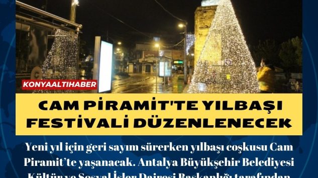  Cam Piramit’te Yılbaşı Festivali düzenlenecek