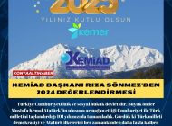 KEMİAD BAŞKANI RIZA SÖNMEZ’DEN 2024 DEĞERLENDİRMESİ