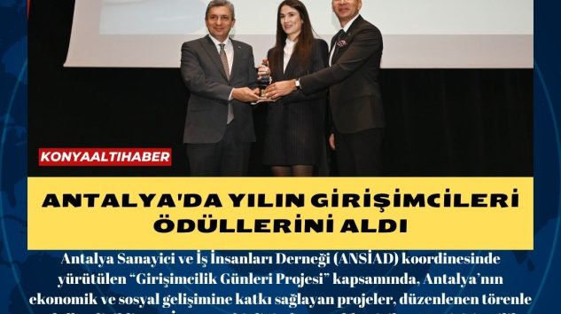 ANTALYA’DA YILIN GİRİŞİMCİLERİ ÖDÜLLERİNİ ALDI