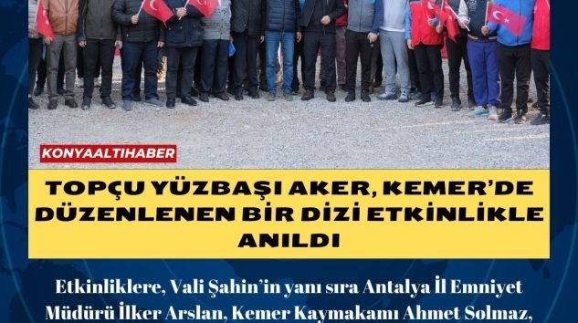 Topçu Yüzbaşı Aker, Kemer’de düzenlenen bir dizi etkinlikle anıldı