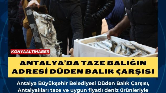 Antalya’da taze balığın adresi Düden Balık Çarşısı