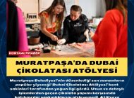 Muratpaşa’da Dubai Çikolatası Atölyesi