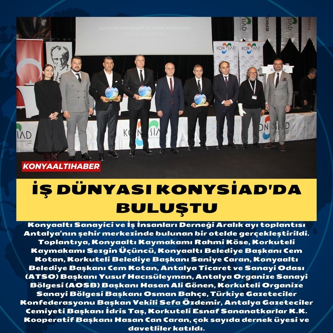 İŞ DÜNYASI KONYSİAD’DA BULUŞTU..