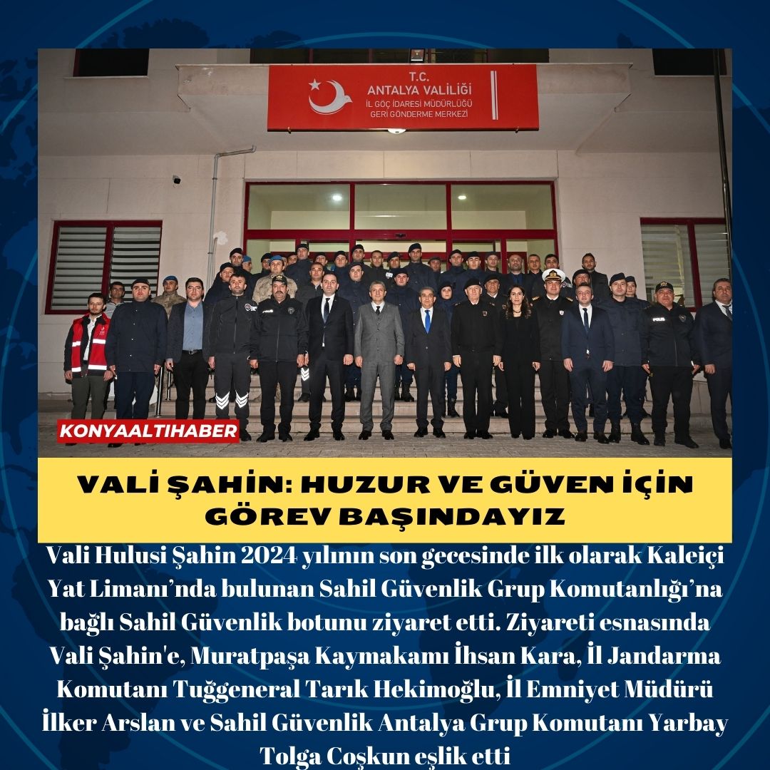 VALİ ŞAHİN: HUZUR VE GÜVEN İÇİN GÖREV BAŞINDAYIZ