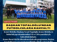 Başkan Topaloğlu’ndan futbolculara kahvaltı