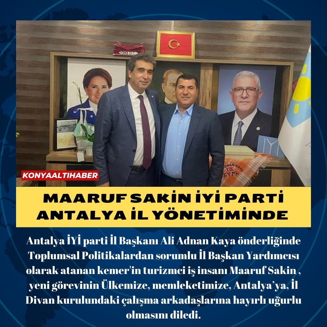 MARUF SAKİN İYİ PARTİ ANTALYA İL YÖNETİMİNDE